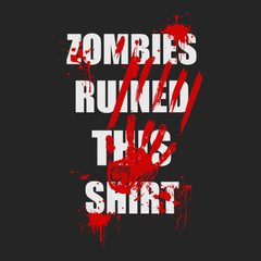Zombies Ruined This Shirt T-Shirt BLACK