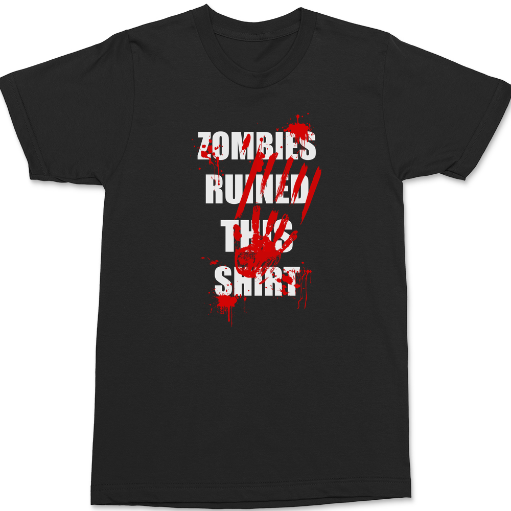 Zombies Ruined This Shirt T-Shirt BLACK