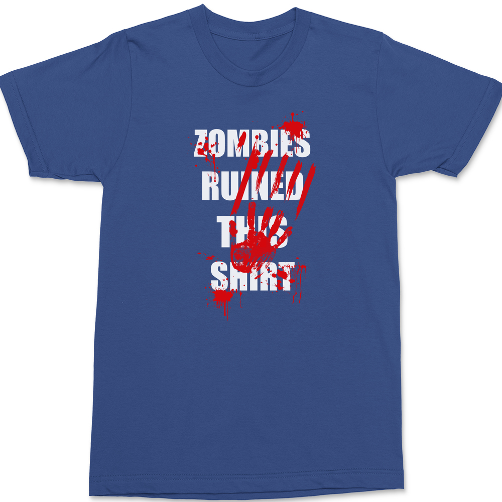 Zombies Ruined This Shirt T-Shirt BLUE
