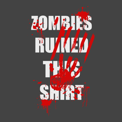 Zombies Ruined This Shirt T-Shirt CHARCOAL