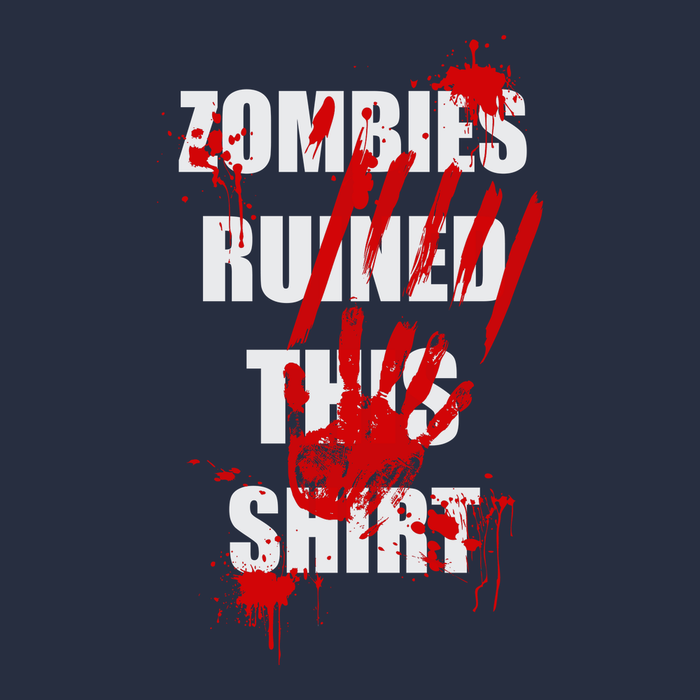 Zombies Ruined This Shirt T-Shirt Navy