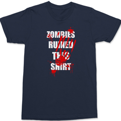 Zombies Ruined This Shirt T-Shirt Navy