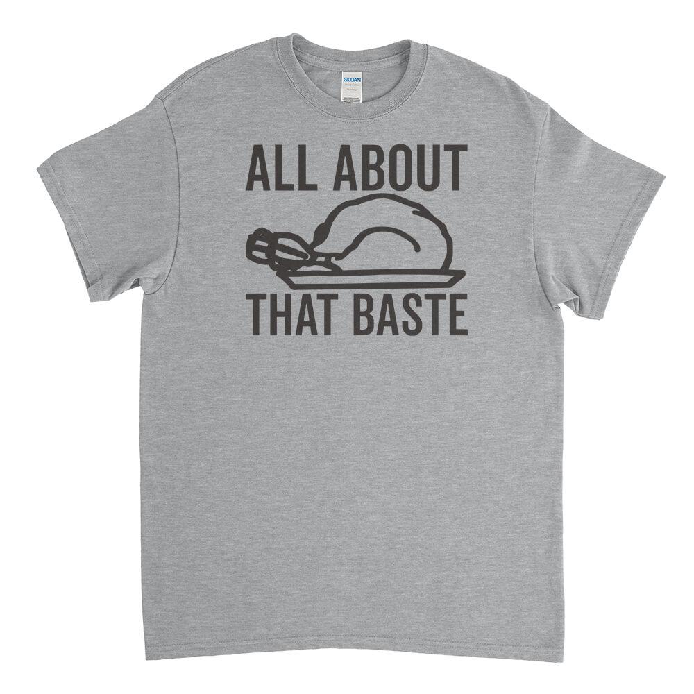 All About That Baste Mens T-Shirt - Textual Tees