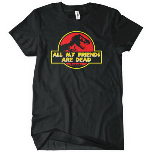 All My Friends Are Dead T-Shirt - Textual Tees