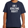 Am I Adulting Right T-Shirt - Textual Tees