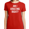 Am I Adulting Right T-Shirt - Textual Tees