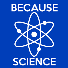 Because Science T-Shirt - Textual Tees