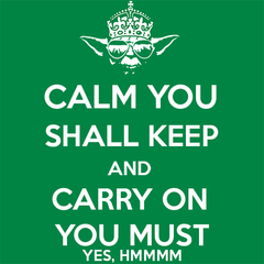 Calm You Shall Keep And Carry On You Must T-Shirt - Textual Tees