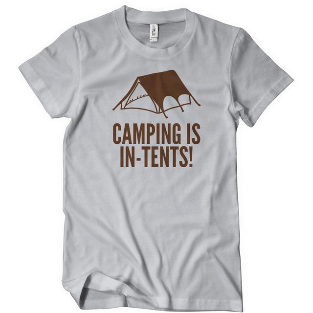 Camping Is In Tents T-Shirt - Textual Tees