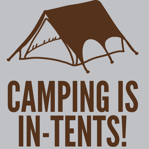 Camping Is In Tents T-Shirt - Textual Tees