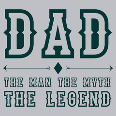 Dad The Man, The Myth, The Legend T-Shirt - Textual Tees