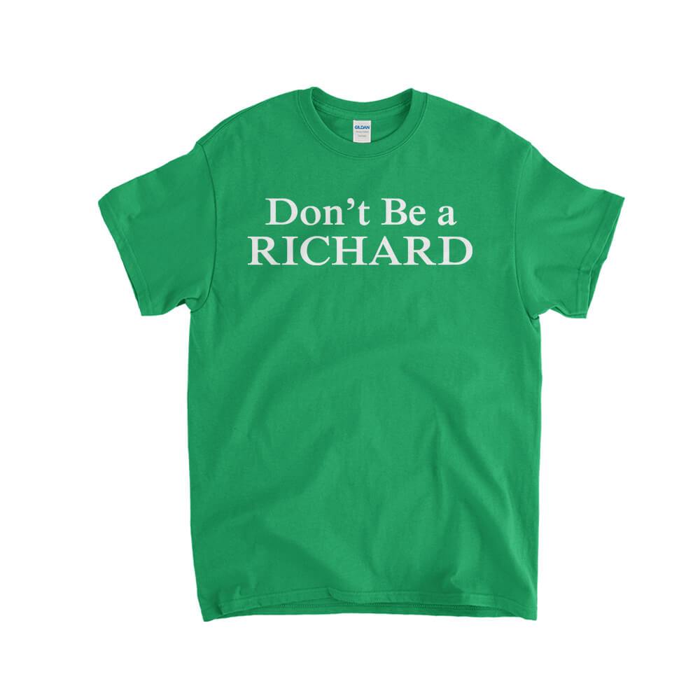 Don’t Be a Richard Kids T-shirt Tees Aq18 - Dick - Don’t Be a Richard ...