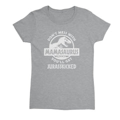Don't Mess With Mamasaurus Womens T-Shirt - Textual Tees