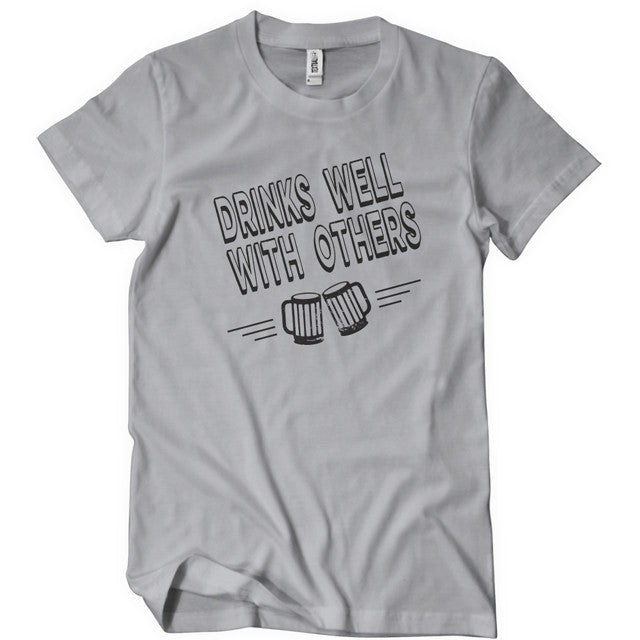 Drinks Well With Others T-Shirt - Textual Tees