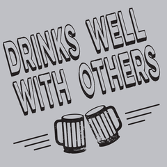 Drinks Well With Others T-Shirt - Textual Tees