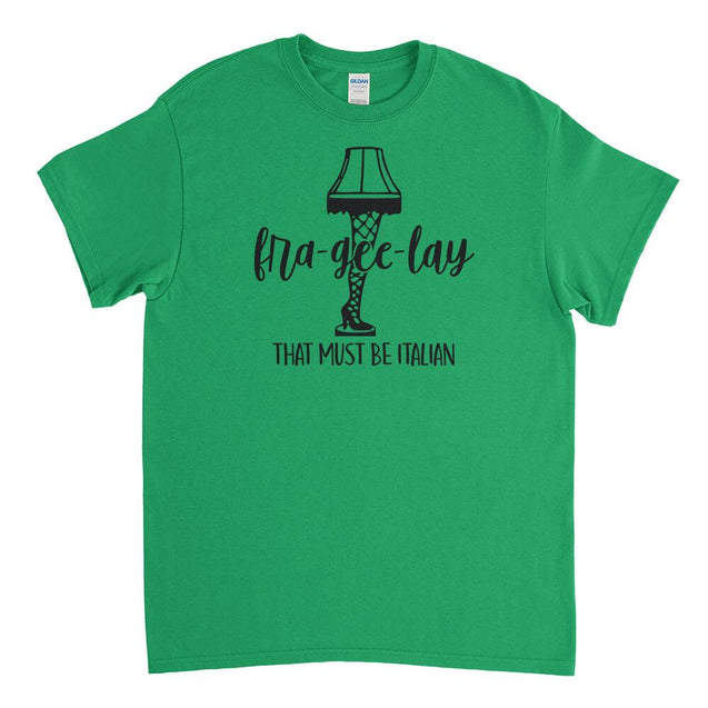 Fra-Gee-Lay That Must Be Italian Mens T-Shirt - Textual Tees