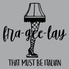 Fra-Gee-Lay That Must Be Italian Mens T-Shirt - Textual Tees