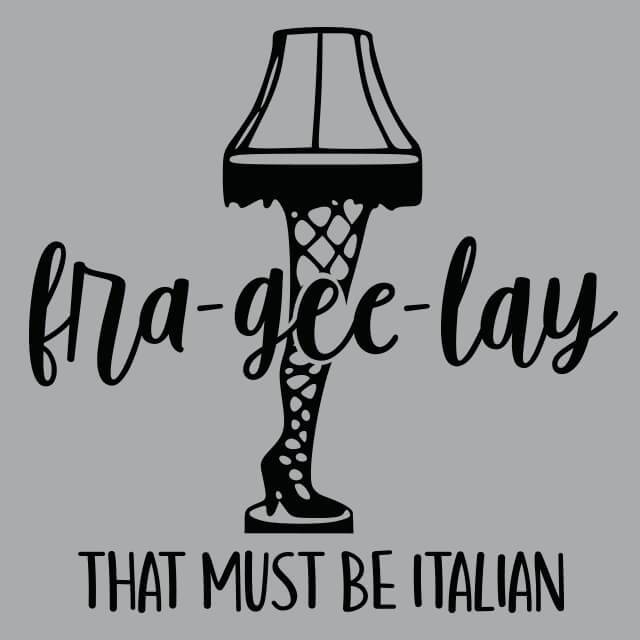 Fra-Gee-Lay That Must Be Italian Womens T-Shirt - Textual Tees