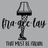 Fra-Gee-Lay That Must Be Italian Womens T-Shirt - Textual Tees