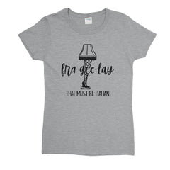 Fra-Gee-Lay That Must Be Italian Womens T-Shirt - Textual Tees