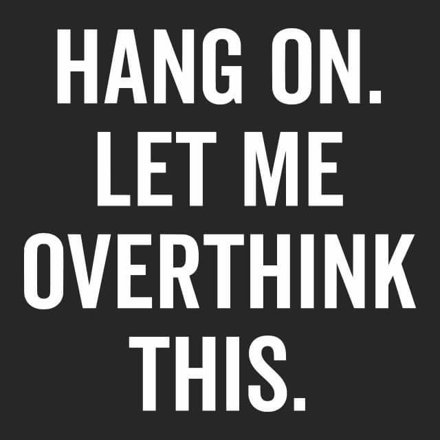 Hang on let me overthink this Mens T-Shirt - Textual Tees