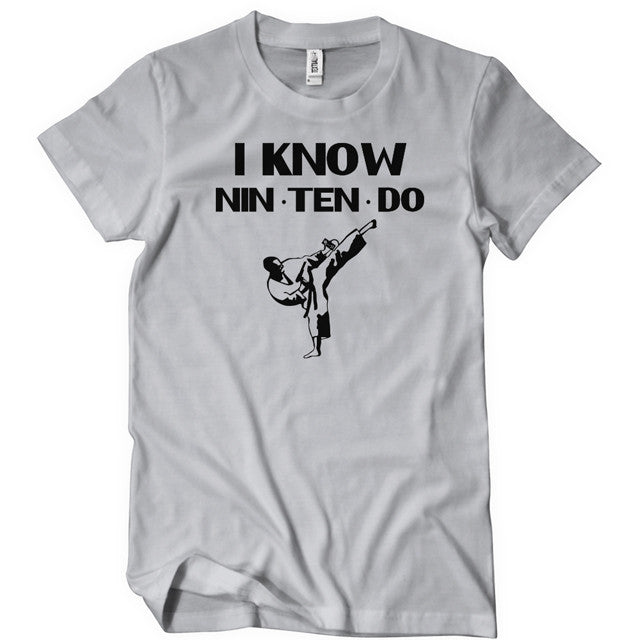 I Know Nin Ten Do T-Shirt - Textual Tees