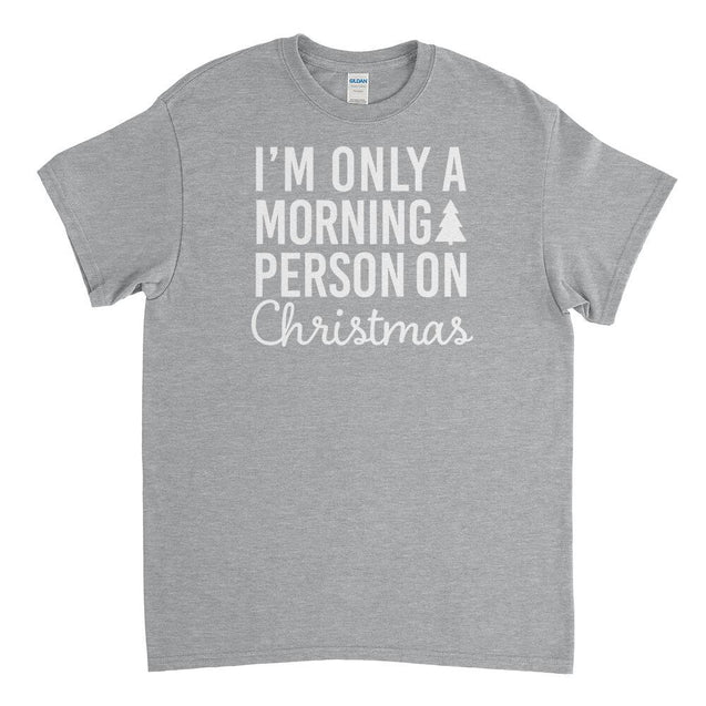 I'm Only a Morning Person On Christmas Mens T-Shirt - Textual Tees