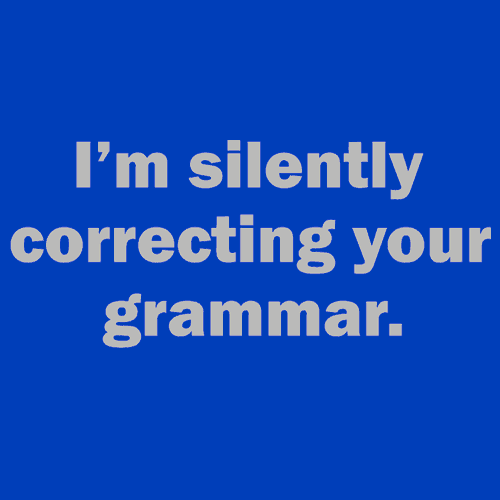 I'm Silently Correcting Your Grammar T-Shirt - Textual Tees