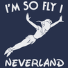 Im So Fly I Neverland T-Shirt - Textual Tees