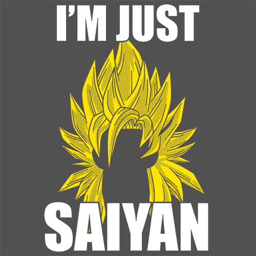 Im Just Saiyan T-Shirt - Textual Tees