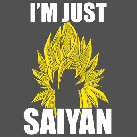 Im Just Saiyan T-Shirt - Textual Tees