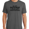 In My Defense T-Shirt - Textual Tees