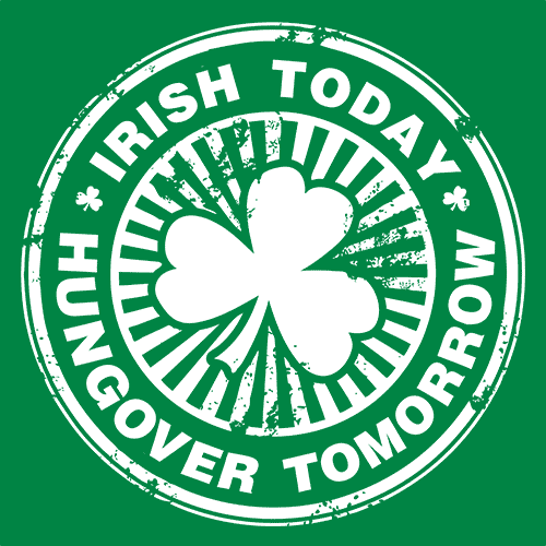 Irish Today Hungover Tomorrow T-Shirt - Textual Tees
