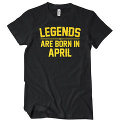 Legends Are Born In April T-Shirt - Textual Tees