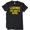 Legends Are Born In April T-Shirt - Textual Tees