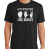 Lets Settle This Like Adults T-Shirt - Textual Tees