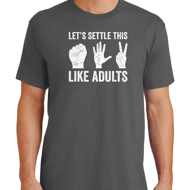 Lets Settle This Like Adults T-Shirt - Textual Tees