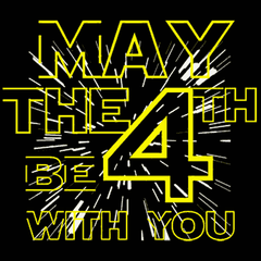 May The 4TH Be With You T-Shirt - Textual Tees