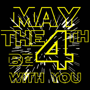 May The 4TH Be With You T-Shirt - Textual Tees