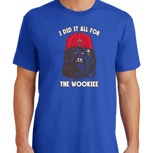 I Did It All For The Wookiee T-Shirt - Textual Tees