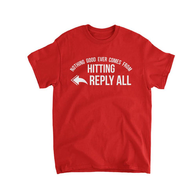 Nothing Good Ever Comes From Hitting Reply All Kids T-Shirt - Textual Tees