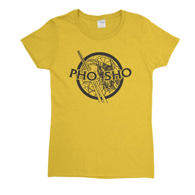 Pho Sho Womens T-Shirt - Textual Tees