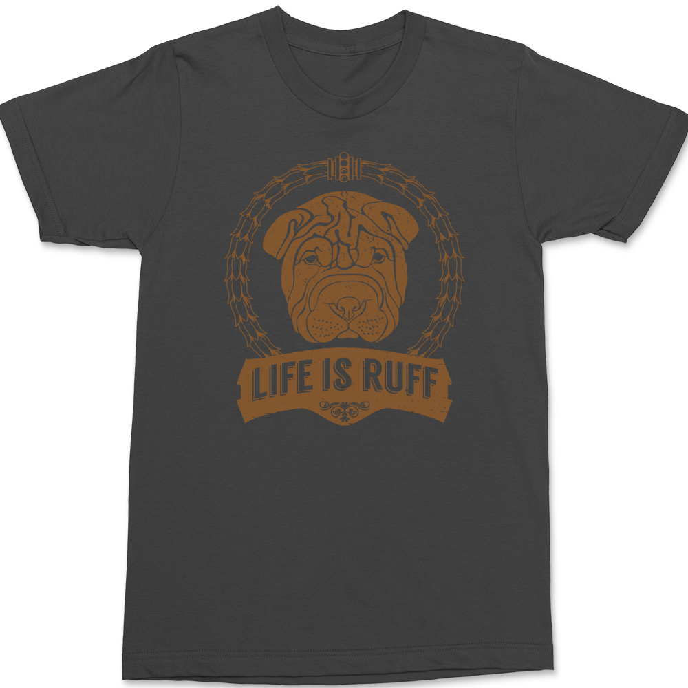 pit bull Life Is Ruff T-Shirt CHARCOAL