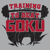 Training To Beat Goku T-Shirt - Textual Tees