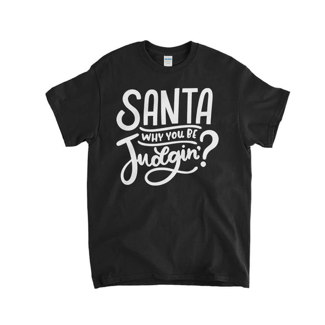 Santa Why You Be Judgin Kids T-Shirt - Textual Tees