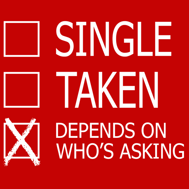 Single, Taken, Depends On Who's Asking T-Shirt - Textual Tees