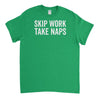 Skip Work Take Naps Mens T-Shirt - Textual Tees