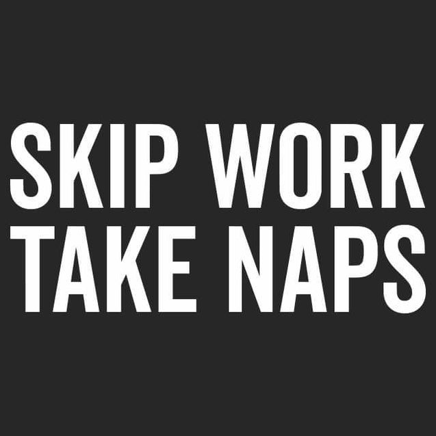 Skip Work Take Naps Mens T-Shirt - Textual Tees