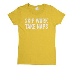 Skip Work Take Naps Womens T-Shirt - Textual Tees