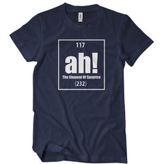 Ah! The Element Of Surprise! T-Shirt - Textual Tees